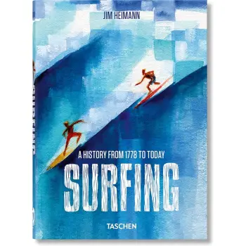 TASCHEN 45th EDITION : SURFING. 1778-TODAY. 40TH ED.
