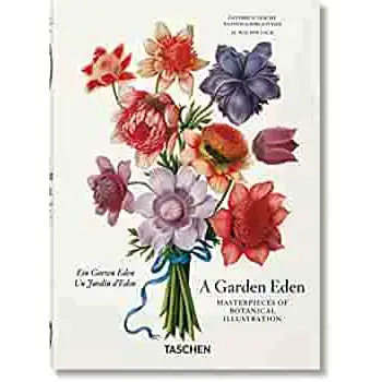TASCHEN 45th EDITION : A Garden Eden. Masterpieces of Botanical Illustration. HC