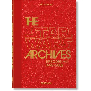 TASCHEN 45th EDITION : The Star Wars Archives. 1999–2005. HC