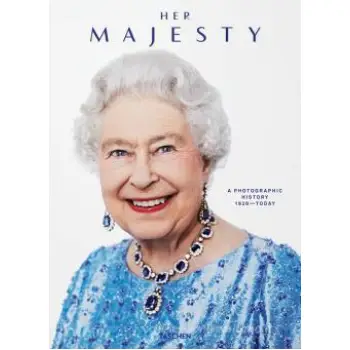 Her Majesty. A Photographic History 1926-2022