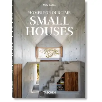 TASCHEN 45th EDITION : Homes For Our Time. Small Houses. HC