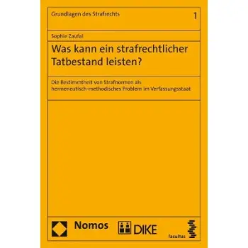 WASS KANN EIN STRAFRECHTLI-CHER TATBESTAND LEISTEN?