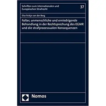 FOLTER, UNMENSCHLICHE UND ER-NIEDRIGENDE BEHANDLUNG IN DER RECHTSPRECHUNG DES EGMR UND DIE STRAFPROZ