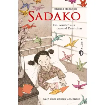 SADAKO :EIN WUNSCH AUS TAUSEND KRANICHEN  HC
