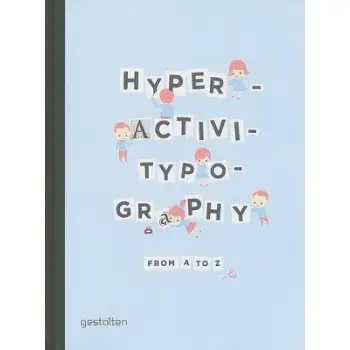 Hyperactivitypography from A to Z