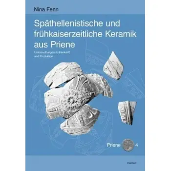 SPATHELLENISTISCHE UND FRUHKAISERZEITLICHE KERAMIK AUS PRIENE  HC
