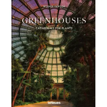 Greenhouses : Cathedrals for Plants HC