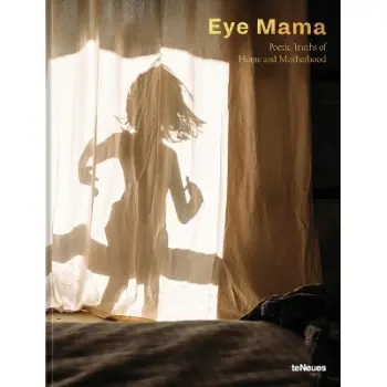 Eye Mama : Poetic Truths of Home and Motherhood
