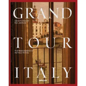 Grand Tour Italy : The Renaissance of Refined Travel