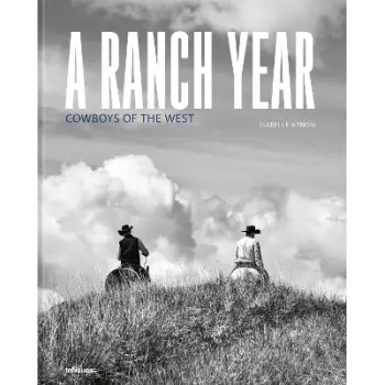 A Ranch Year : Cowboys of the West