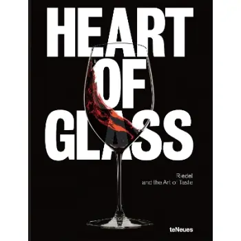 Heart of Glass : Riedel and the Art of Taste