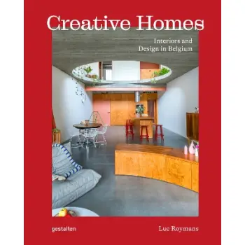 Creative Homes : Interiors and Design in Belgium