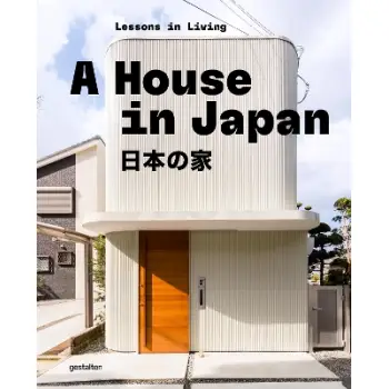 A House in Japan : Lessons in Living