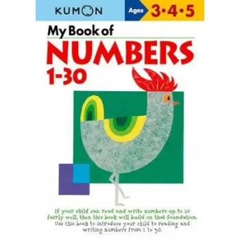 MY BOOK OF NUMBERS, 1-30 ( KUMON'S PRACTICE BOOKS )