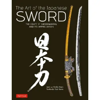 THE ART OF THE JAPANESE SWORD :THE CRAFT OF SWORDMAKING AND ITS APPRECIATION
