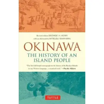 OKINAWA : THE HISTORY OF AN ISLAND PEOPLE PB