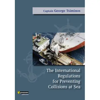 THE INTERNATIONAL REGULATIONS FOR PREVENTING COLLISIONS AT SEA