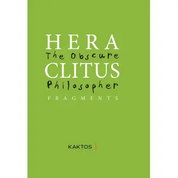 HERACLITUS: THE OBSCURE PHILOSOPHER
