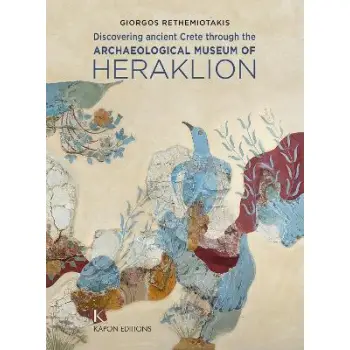 DISCOVERING ANCIENT CRETE THROUGH THE ARCHAEOLOGICAL MUSEUM OF HERAKLION PB