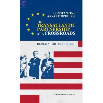 THE TRANSATLANTIC PARTNERSHIP AT A CROSSROADS RENEWAL OR DECOUPLING