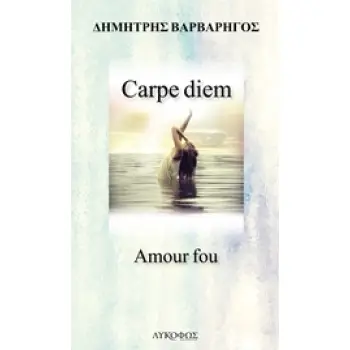CARPE DIEM AMOUR FOU