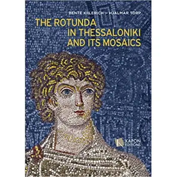 THE ROTUNDA IN THESSALONIKI AND ITS MOSAICS