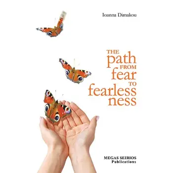 THE PATH FROM FEAR TO FEARLESSNESS