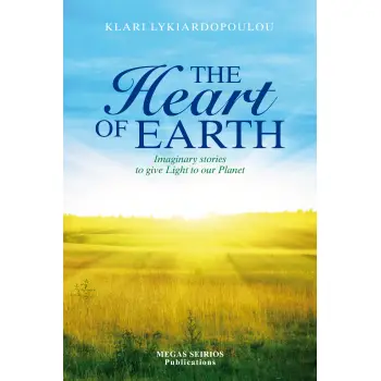 THE HEART OF EARTH IMAGINARY STORIES TO GIVE LIGHT TO OUR PLANET
