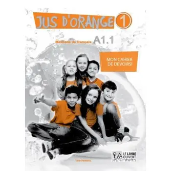 JUS D'ORANGE 1 A1.1 MON CAHIER DE DEVOIRS