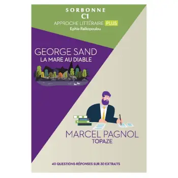 SORBONNE C1 APPROCHE LITTERAIRE PLUS 2018 (LA MARE AU DIABLE & TOPAZE)