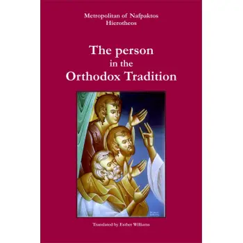 THE PERSON IN THE ORTHODOX TRADITION