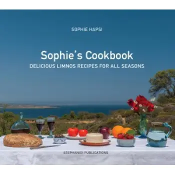SOPHIE'S COOKBOOK DELICIOUS LIMNOS RECIPES FOR ALL SEASONS