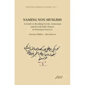 NAMING NON-MUSLIMS: A GUIDE TO READING GREEK, ARMENIAN, AND JEWISH MALE NAMES IN OTTOMAN SOURCES
