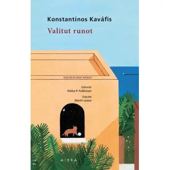 VALITUT RUNOT ΕΠΙΛΟΓΗ ΠΟΙΗΜΑΤΩΝ ΤΟΥ Κ.Π. ΚΑΒΑΦΗ ΣΤΑ ΦΙΝΛΑΝΔΙΚΑ.