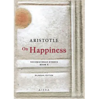 ON HAPPINESS NICOMACHEAN ETHICS. BOOK X