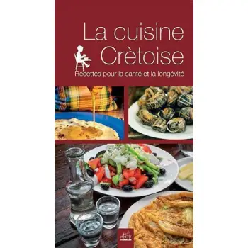 LA CUISINE CRETOISE RECETTES POUR LA SANTE ET LA LONGEVITE