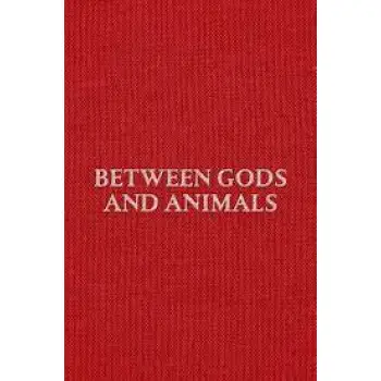 Between Gods and Animals