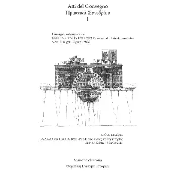 ATTI DEL CONVEGNO: GRECIA E ITALIA, 1821-2021: DUE SECOLI DI STORIE CONDIVISE.SESSIONE DI STORIA VOL 1 - ΠΡΑΚΤΙΚΑ ΣΥΝΕΔΡΙΟΥ ΤΟΜΟ