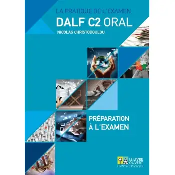 DALF C2 ORAL ΣΕΤ: PREPARATION A LA EXAMEN + ANNALES GRECE 2005- 2013 (+ MP3)