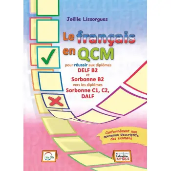 LE FRANCAIS EN QCM SORBONNE B2 (+DELF B1-B2 ENTRAINEMENT COMPREHENSION ECRITE ET ORALE)