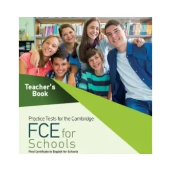 PRACTICE TESTS FOR THE CAMBRIDGE FCE FOR SCHOOLS TCHR'S