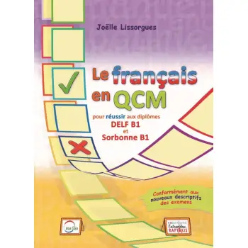 LE FRANCAIS EN QCM DELF & SORBONNE B1 (+DELF B1-B2 ENTRAINEMENT COMPREHENSION ECRITE ET ORALE)