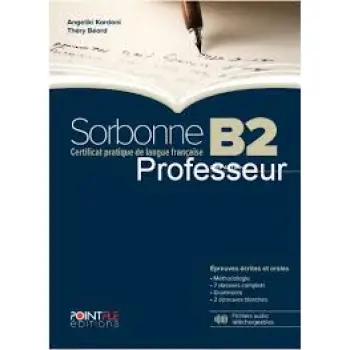 SORBONNE B2 PROFESSEUR EPREUVES ECRITES & ORALES-EDITION 2024
