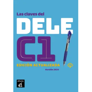 LAS CLAVES DEL NUEVO DELE C1 ALUMNO ED.ACTUALIZADA VERSION 2024