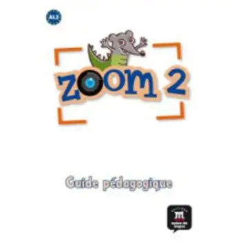 ZOOM 2 A1.2 GUIDE PEDAGOGIQUE