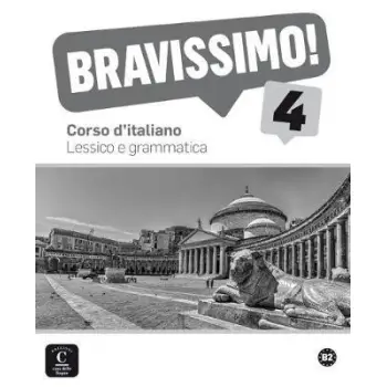 BRAVISSIMO! 4 LESSICO E GRAMMATICA