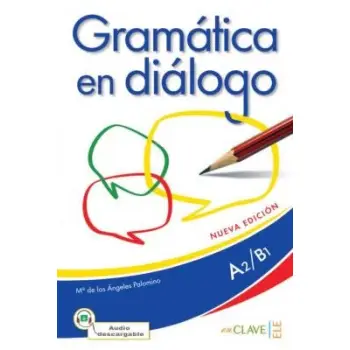 GRAMATICA EN DIALOGO A2 + B1 N/E