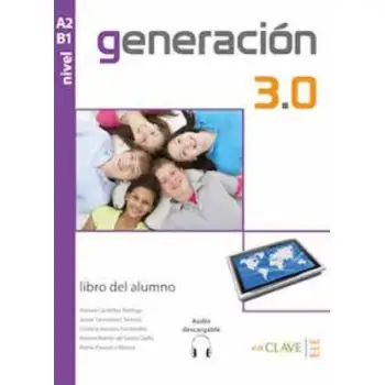 GENERACION 3.0 A2 + B1 ALUMNO (+ AUDIO DESCARGABLE)