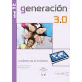 GENERACION 3.0 A2 + B1 EJERCICIOS (+ AUDIO DESCARGABLE)