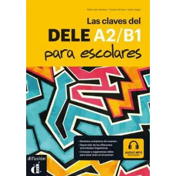 LAS CLAVES DEL NUEVO DELE A2 + B1 PARA ESCOLARES ALUMNO (+ MP3 PACK)